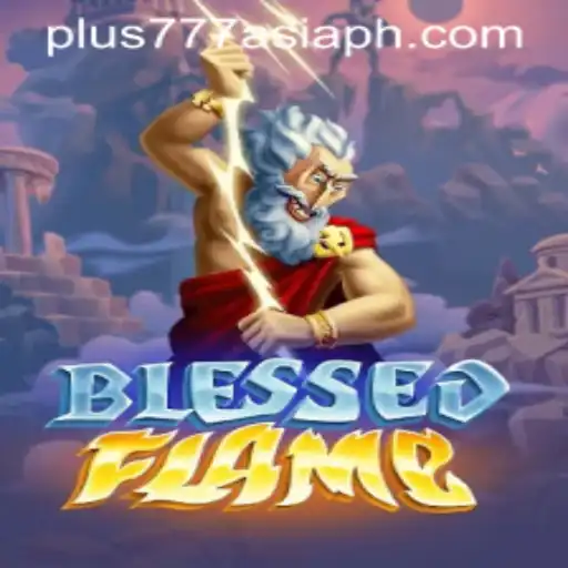 Discover the Thrills of BlessedFlame: A New Era in Fantasy Gaming