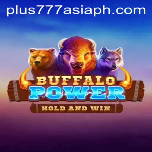 Buffalo Power: A Comprehensive Guide to Mastering the Thrilling World of Plus777 Asia