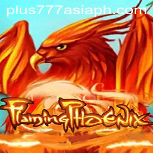 Exploring FlamingPhoenix: An Unveiling of the Exciting Gameplay and Rules in the Context of Plus777 Asia