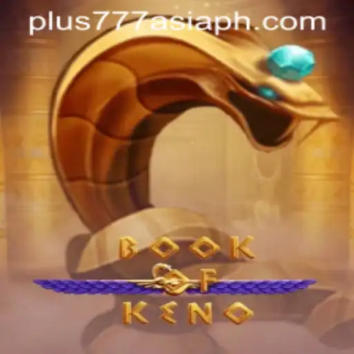 Discover the Exciting World of BookOfKeno and Plus777 Asia