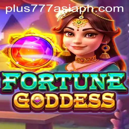 Unveiling the Excitement of FORTUNEGODDESS: A Thrilling Dive into Plus777 Asia