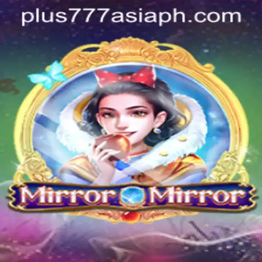 MirrorMirror: A Fascinating Journey in the World of Plus777 Asia