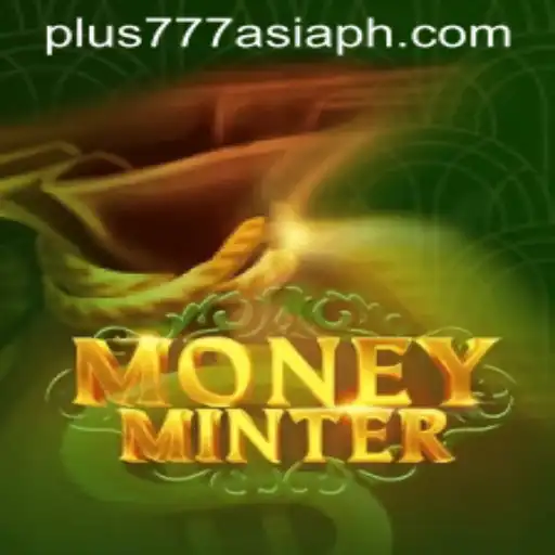 Explore the Thrilling World of MoneyMinter: A Guide to Winning with Plus777 Asia