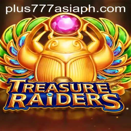 Discover the Thrills of TREASURERAIDERS with Plus777 Asia
