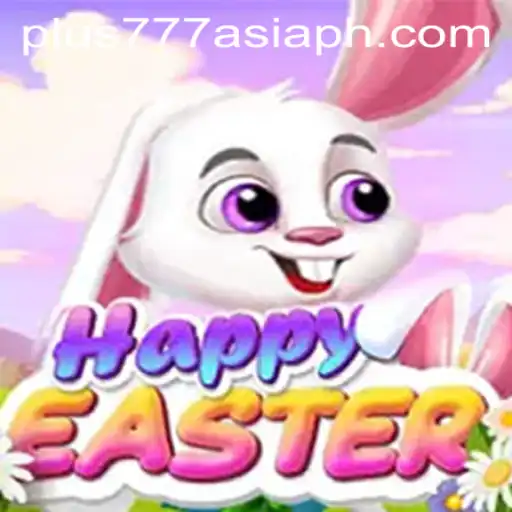 Discover 'HappyEaster': A Captivating Game Experience with Plus777 Asia