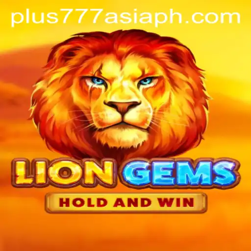 Exploring the Exciting World of LionGems at Plus777 Asia