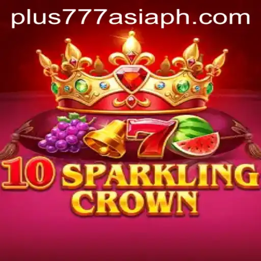 10SparklingCrown: A Shining Delight in the World of Online Gaming with Plus777 Asia