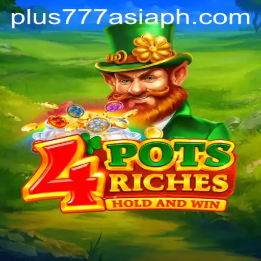 Unlock the Excitement of 4potsriches: A Captivating Journey with Plus777 Asia