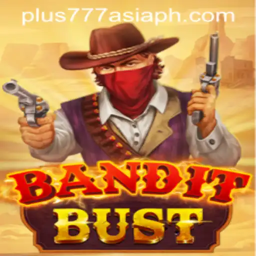 Discovering the Excitement of BanditBust: A Game Overview With Plus777 Asia
