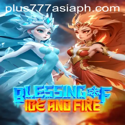 Discover the Enchanting World of BlessingofIceandFire with Plus777 Asia