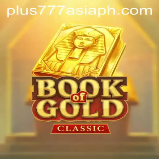 Exploring the Intriguing World of BookOfGoldClassic: A Gaming Adventure with Plus777 Asia