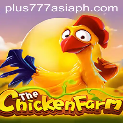 Explore the Exciting World of ChickenFarm with Plus777 Asia