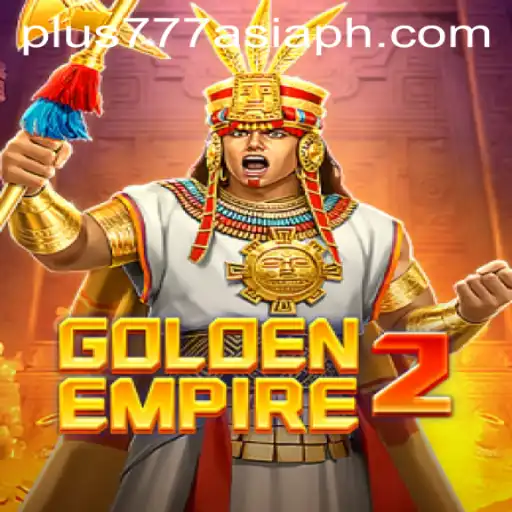 GoldenEmpire2: A New Era in Gaming with Plus777 Asia