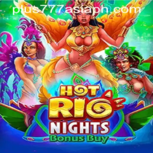 HotRioNightsBonusBuy: A Thrilling Casino Experience on Plus777 Asia