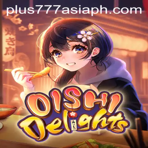 Exploring OishiDelights: A Fresh Take on Gaming with Plus777 Asia