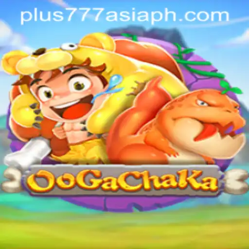 Unveiling OoGaChaKa: A Thrilling Gaming Experience with Plus777 Asia