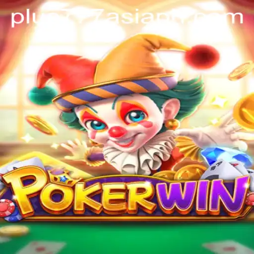 Exploring 'POKERWIN' and Its Unique Blend with Plus777 Asia