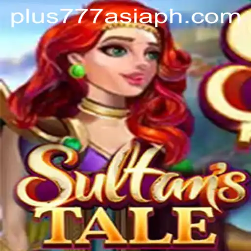 Unveiling the Enchanting World of Sultanstale: A Dive into the Mysterious Lands of Plus777 Asia